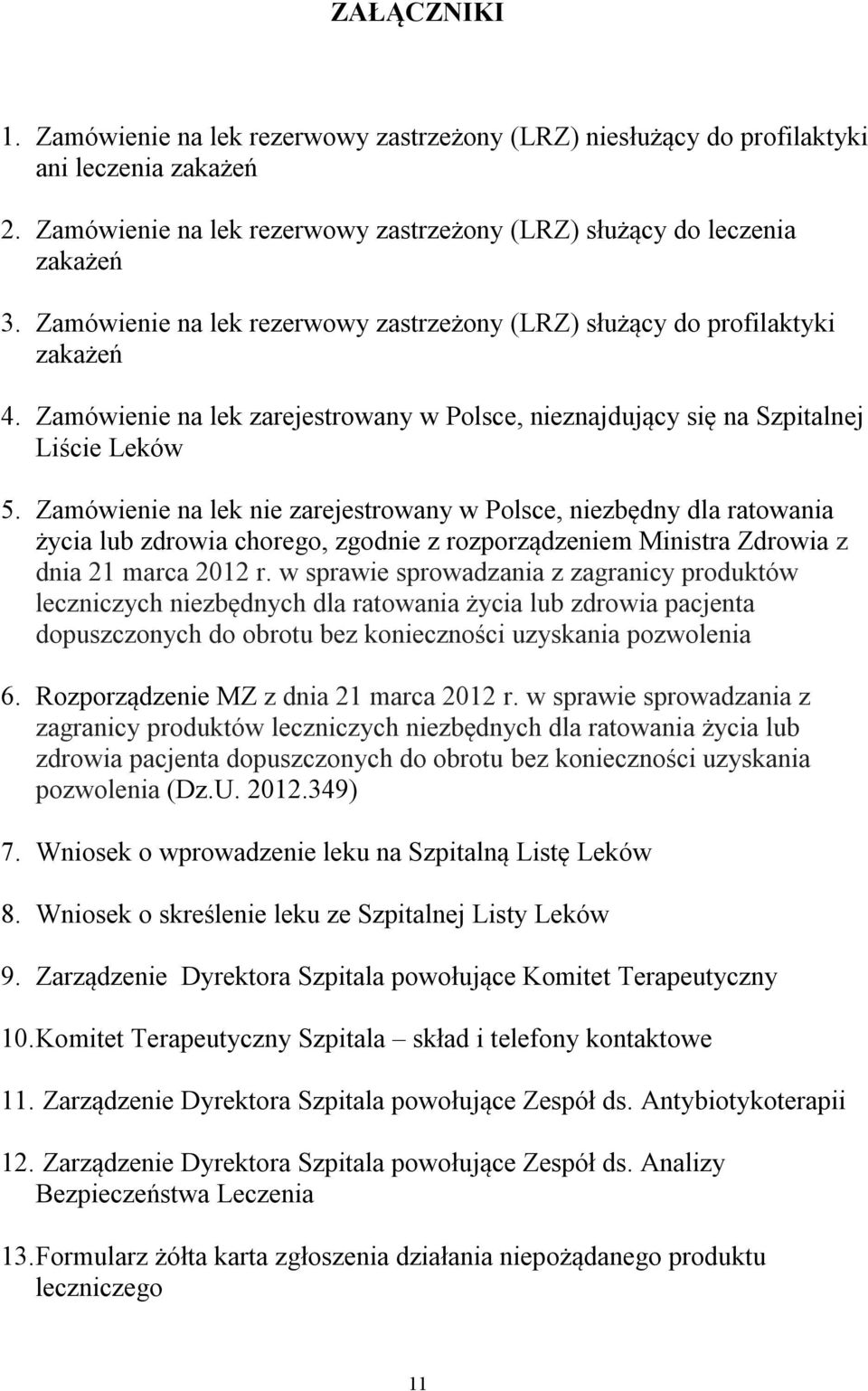 Zamówienie na lek nie zarejestrowany w Polsce, niezbędny dla ratowania życia lub zdrowia chorego, zgodnie z rozporządzeniem Ministra Zdrowia z dnia 21 marca 2012 r.