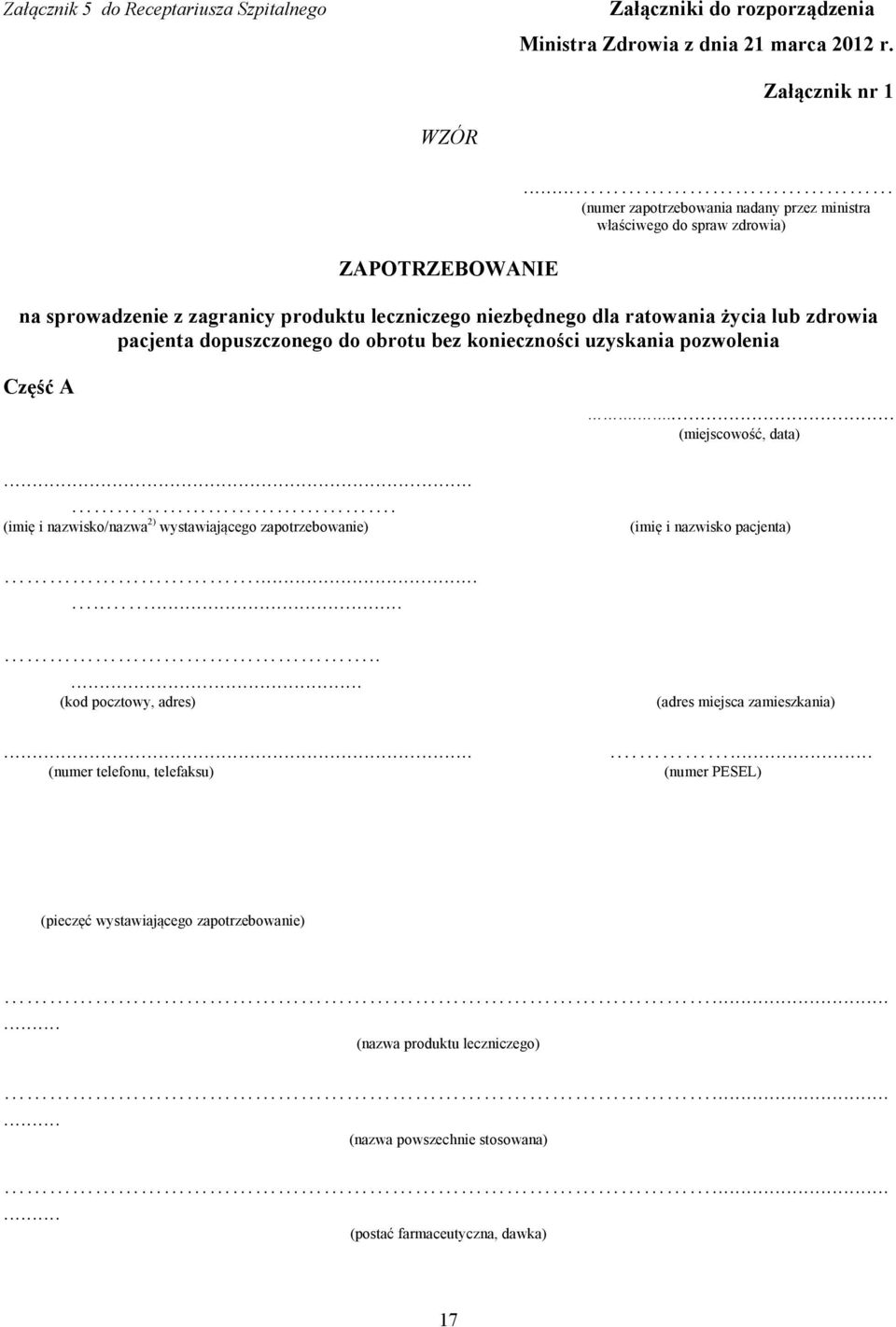 do obrotu bez konieczności uzyskania pozwolenia Część A.... (imię i nazwisko/nazwa 2) wystawiającego zapotrzebowanie).... (miejscowość, data) (imię i nazwisko pacjenta).