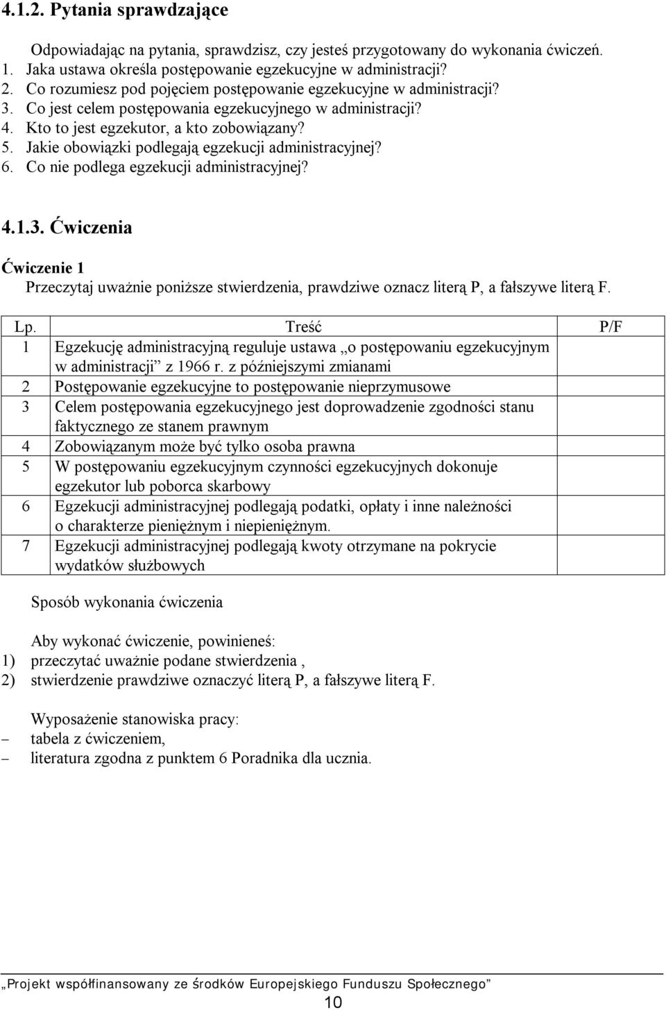 Jakie obowiązki podlegają egzekucji administracyjnej? 6. Co nie podlega egzekucji administracyjnej? 4.1.3.