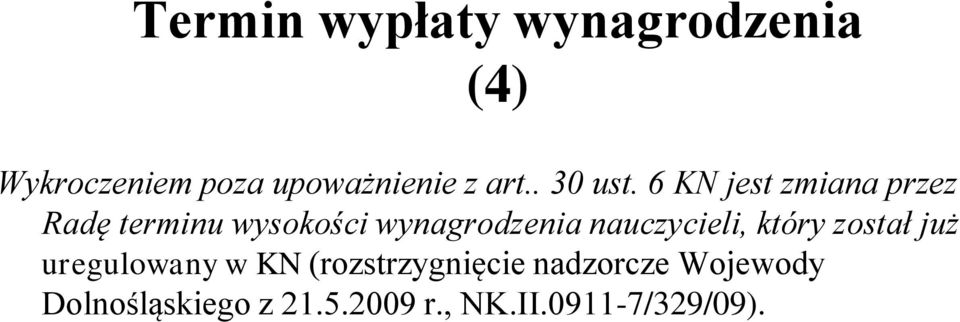 6 KN jest zmiana przez Radę terminu wysokości wynagrodzenia