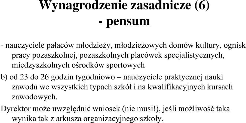 tygodniowo nauczyciele praktycznej nauki zawodu we wszystkich typach szkół i na kwalifikacyjnych kursach