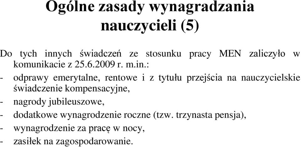 : - odprawy emerytalne, rentowe i z tytułu przejścia na nauczycielskie świadczenie