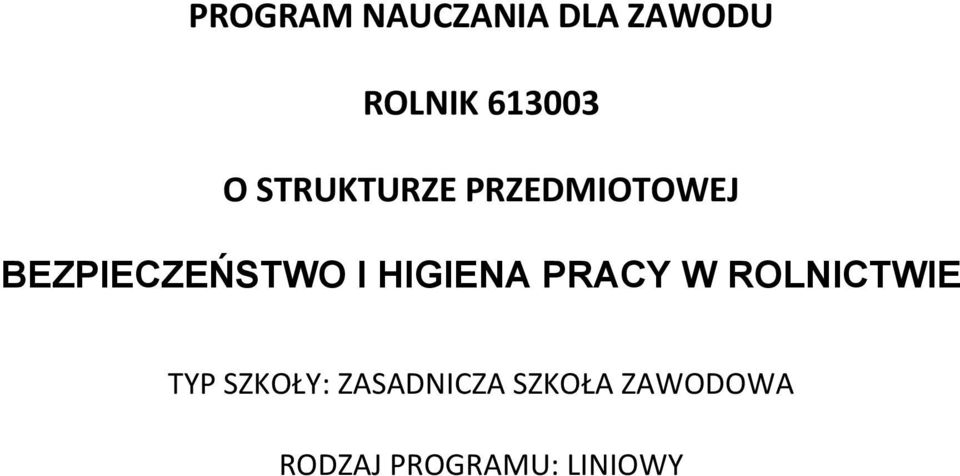 HIGIENA PRACY W ROLNICTWIE TYP SZKOŁY: