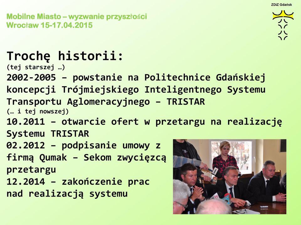 nowszej) 10.2011 otwarcie ofert w przetargu na realizację Systemu TRISTAR 02.