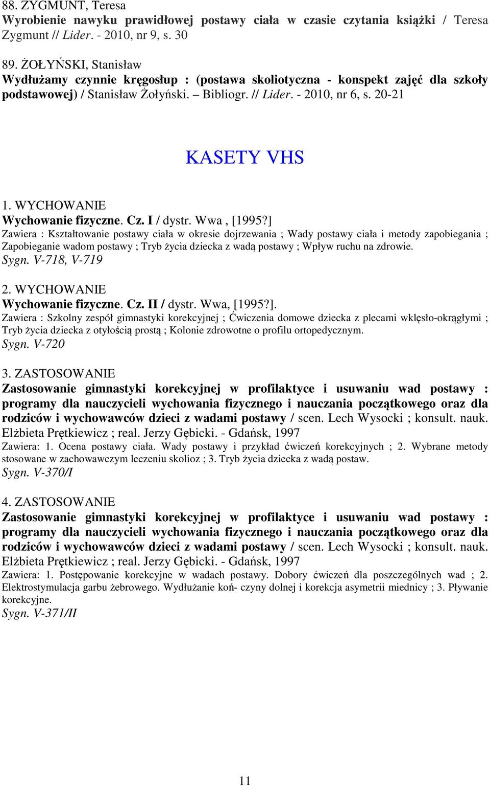 WYCHOWANIE Wychowanie fizyczne. Cz. I / dystr. Wwa, [1995?