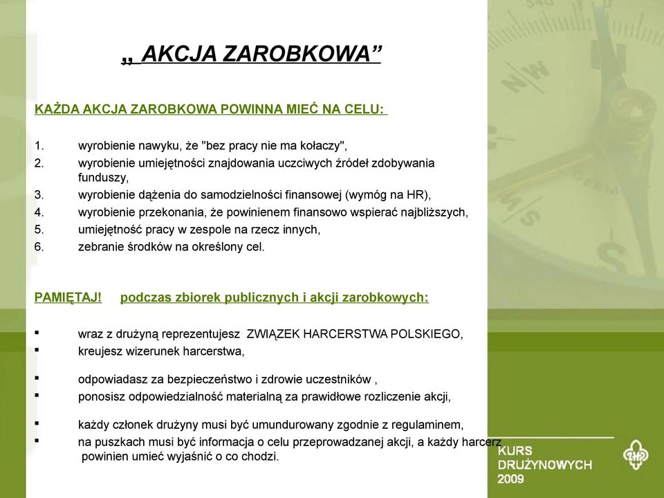 przekonania, że powinienem finansowo wspierać najbliższych, umiejętność pracy w zespole na rzecz innych, zebranie środków na określony cel. PAMIĘTAJ!