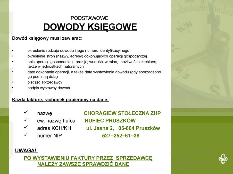 wystawienia dowodu (gdy sporządzono go pod inną datą) pieczęć sprzedawcy podpis wystawcy dowodu Każdą fakturę, rachunek pobieramy na dane: nazwę ew.