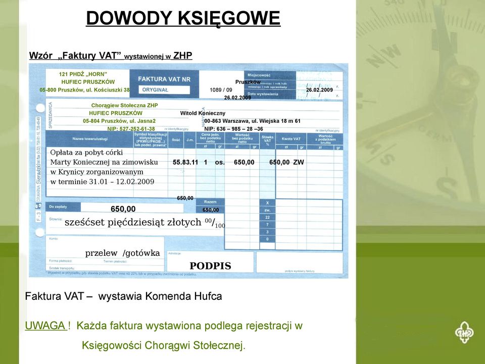 Jasna2 NIP: 527-252-61-38 Opłata za pobyt córki Marty Koniecznej na zimowisku w Krynicy zorganizowanym w terminie 31.01 12.02.2009 Pruszków 1089 / 09 26.02.2009 26.