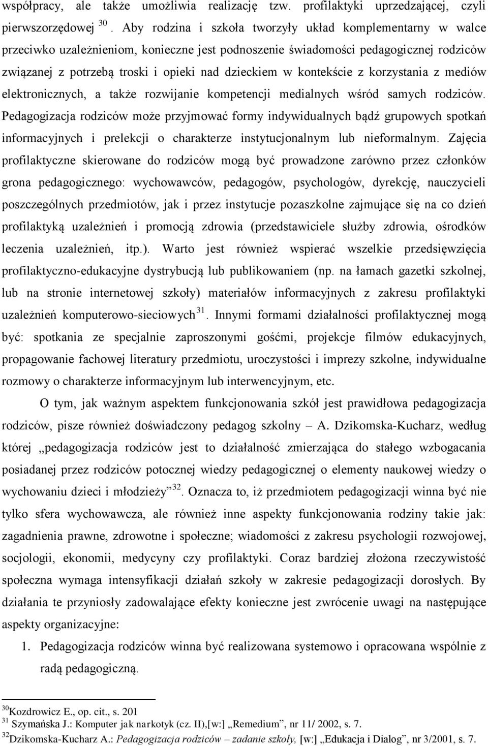 kontekście z korzystania z mediów elektronicznych, a także rozwijanie kompetencji medialnych wśród samych rodziców.