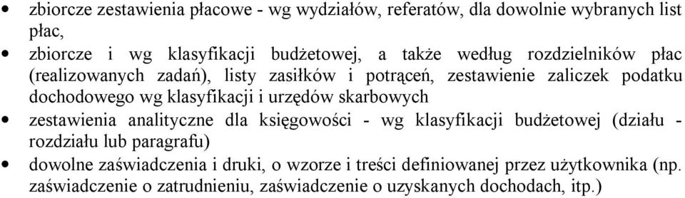 urzędów skarbowych zestawienia analityczne dla księgowości - wg klasyfikacji budżetowej (działu - rozdziału lub paragrafu) dowolne