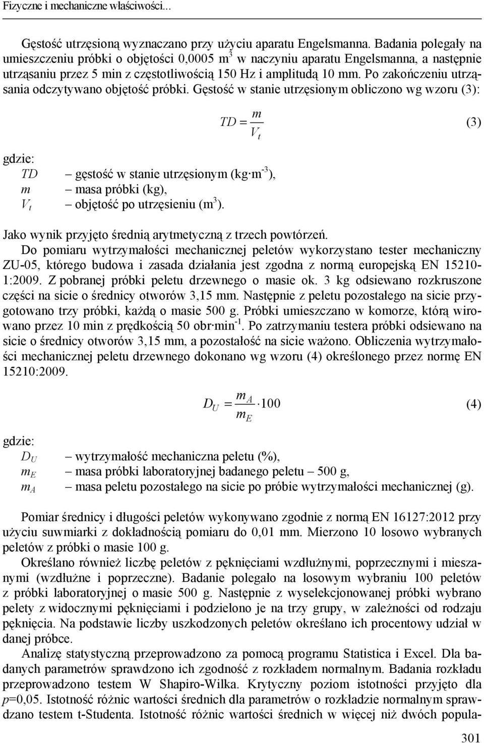 Po zakończeniu utrząsania odczytywano objętość próbki.