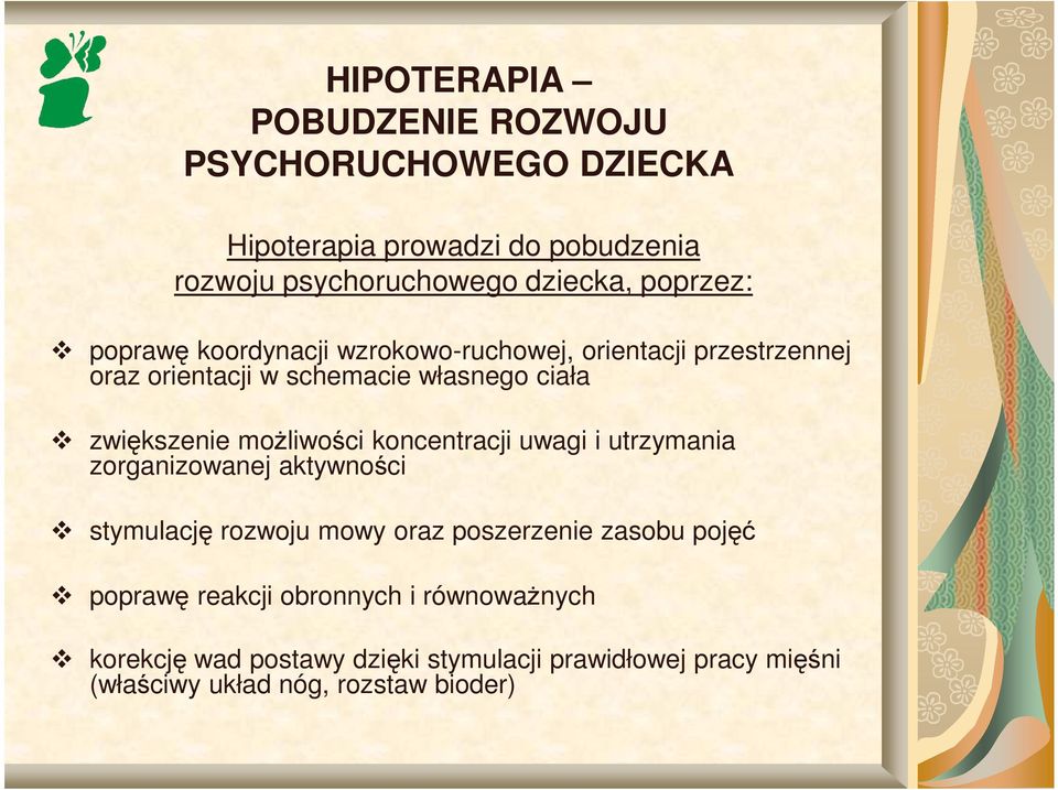 moŝliwości koncentracji uwagi i utrzymania zorganizowanej aktywności stymulację rozwoju mowy oraz poszerzenie zasobu pojęć