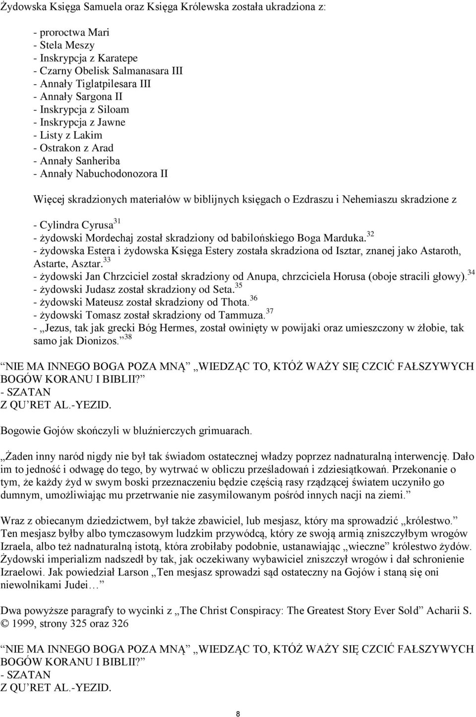 i Nehemiaszu skradzione z - Cylindra Cyrusa 31 - żydowski Mordechaj został skradziony od babilońskiego Boga Marduka.