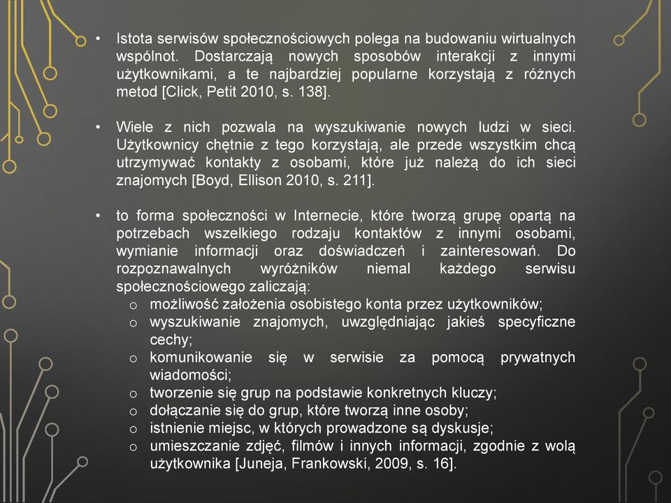 Wiele z nich pozwala na wyszukiwanie nowych ludzi w sieci.