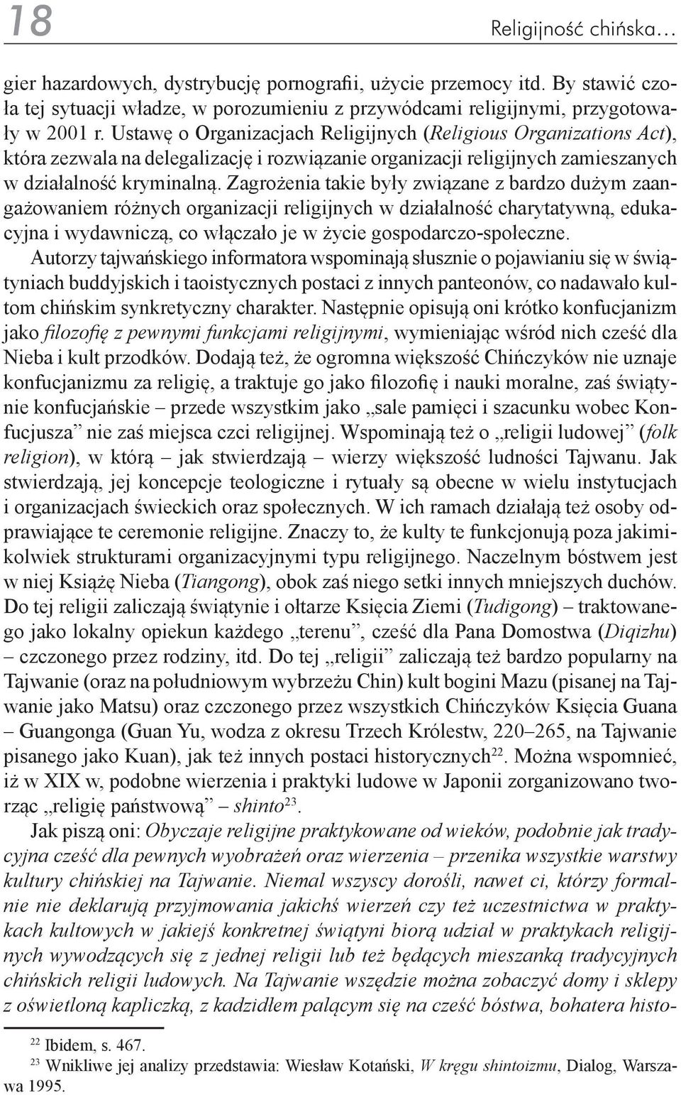 Zagrożenia takie były związane z bardzo dużym zaangażowaniem różnych organizacji religijnych w działalność charytatywną, edukacyjna i wydawniczą, co włączało je w życie gospodarczo-społeczne.