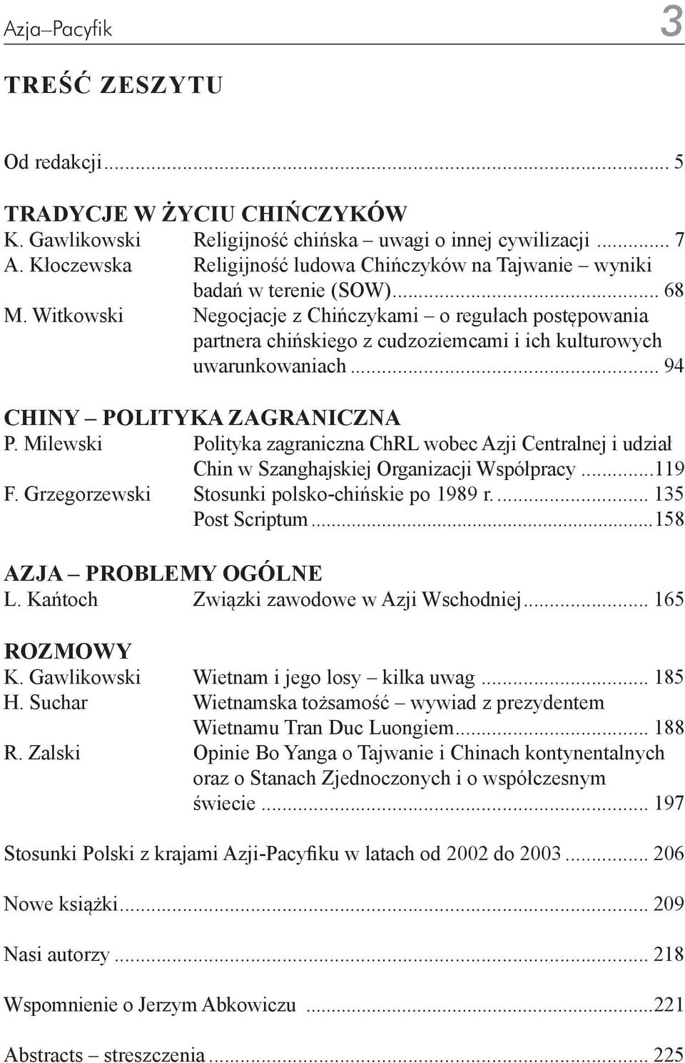 Witkowski Negocjacje z Chińczykami o regułach postępowania partnera chińskiego z cudzoziemcami i ich kulturowych uwarunkowaniach... 94 CHINY POLITYKA ZAGRANICZNA P.