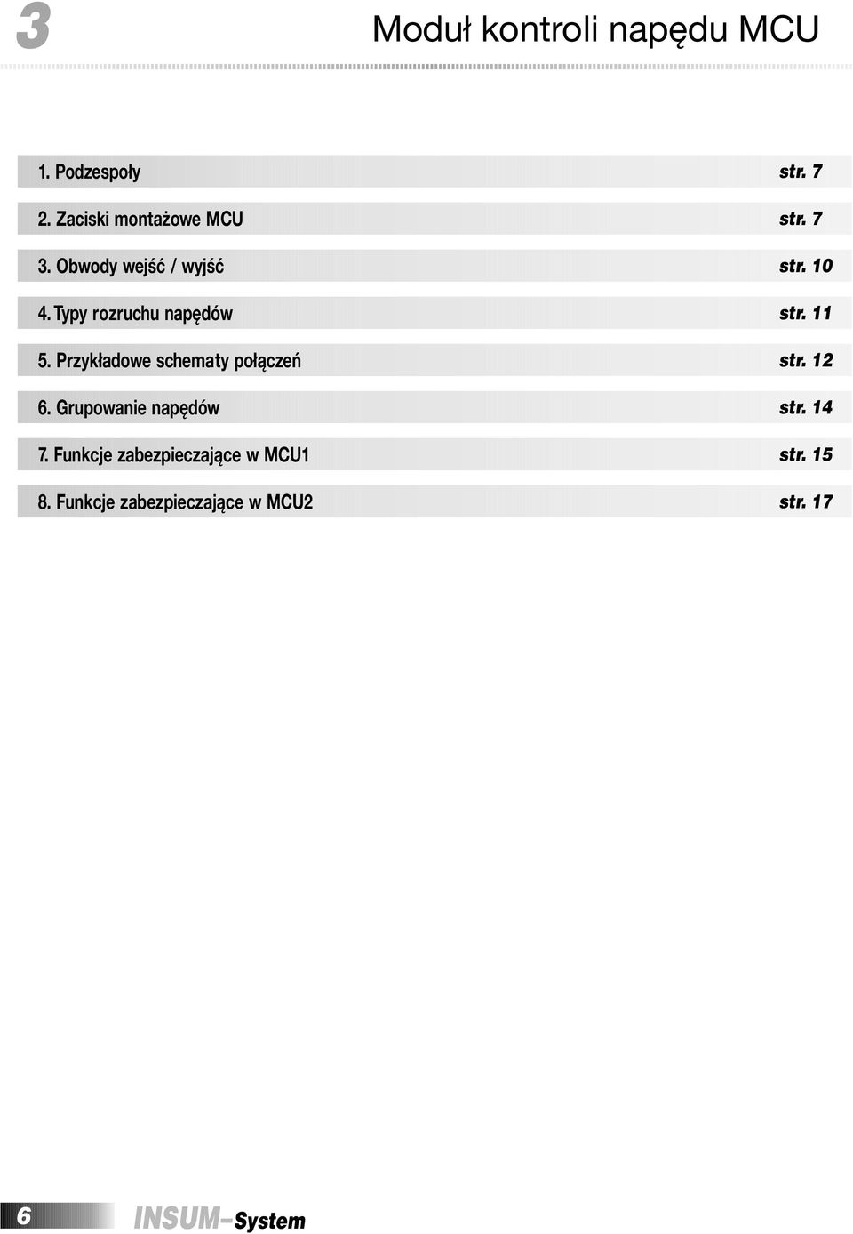 Przykładowe schematy połączeń 6. Grupowanie napędów 7.