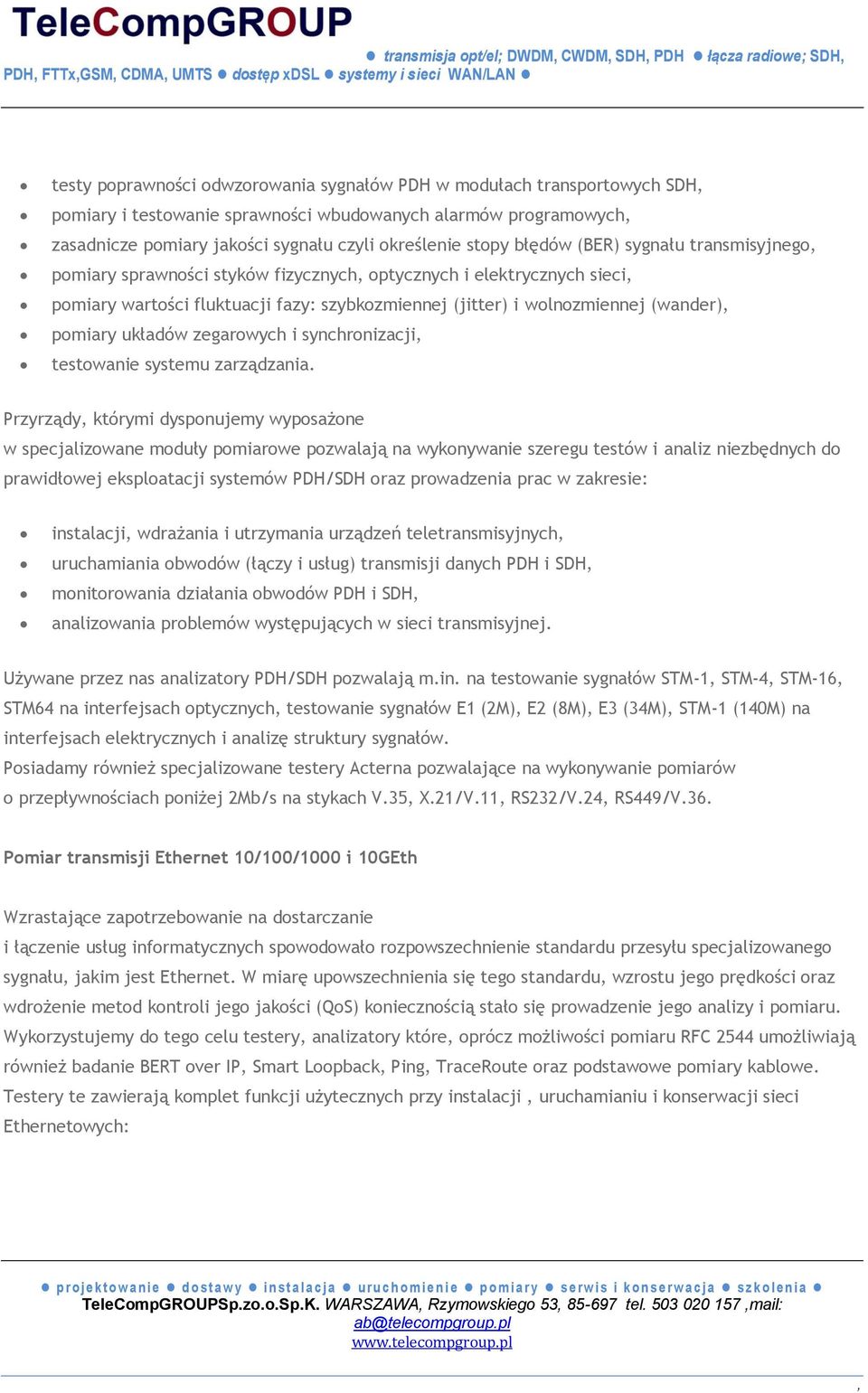 szybkozmiennej (jitter) i wolnozmiennej (wander) pomiary układów zegarowych i synchronizacji testowanie systemu zarządzania.