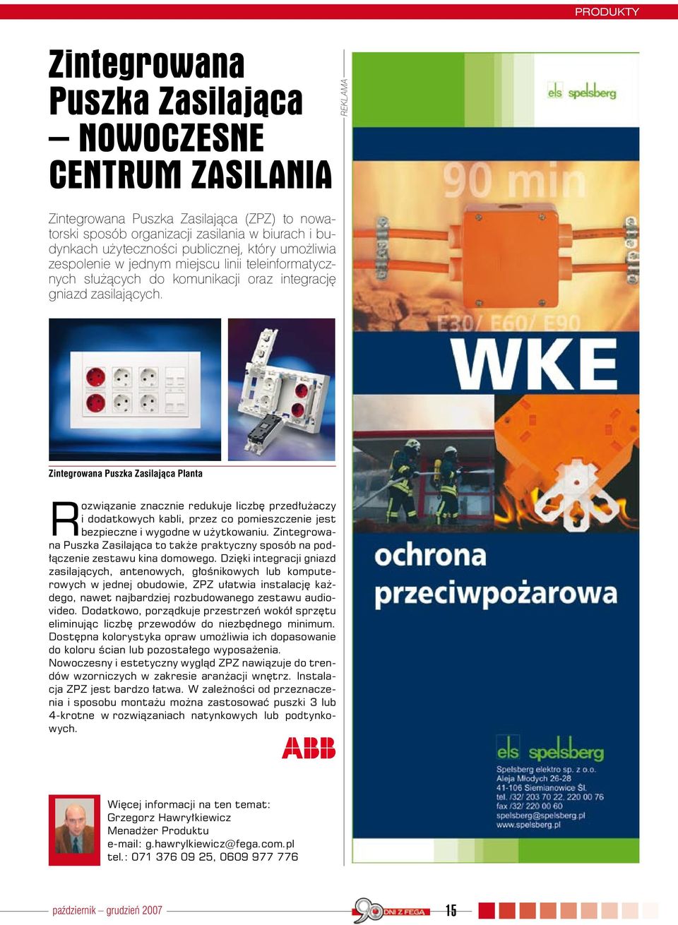 reklama Zintegrowana Puszka Zasilająca Planta Rozwiązanie znacznie redukuje liczbę przedłużaczy i dodatkowych kabli, przez co pomieszczenie jest bezpieczne i wygodne w użytkowaniu.