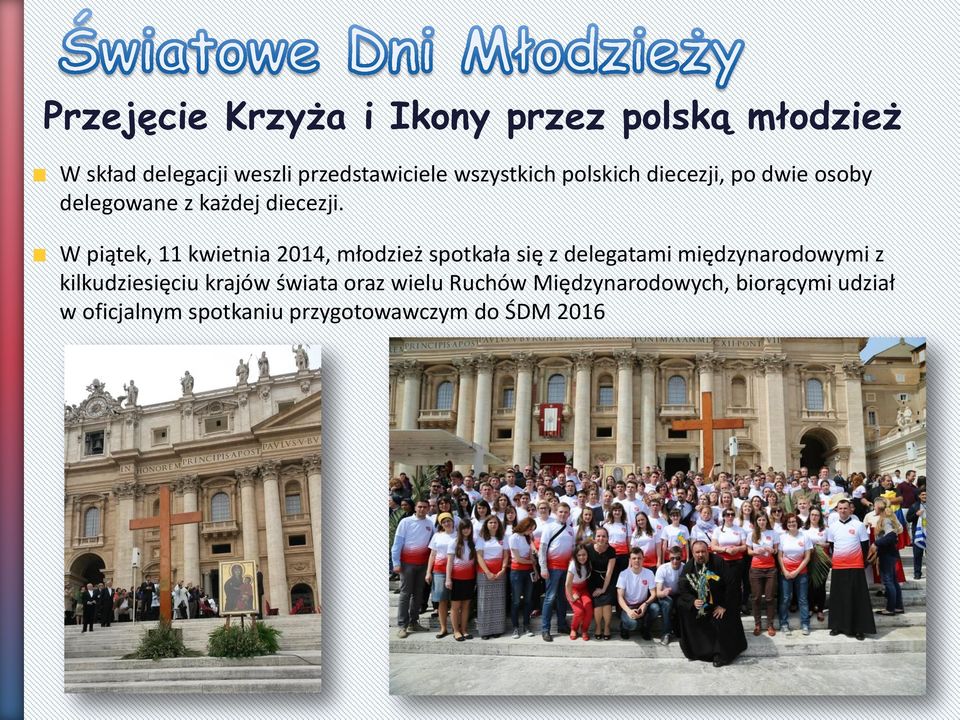 W piątek, 11 kwietnia 2014, młodzież spotkała się z delegatami międzynarodowymi z