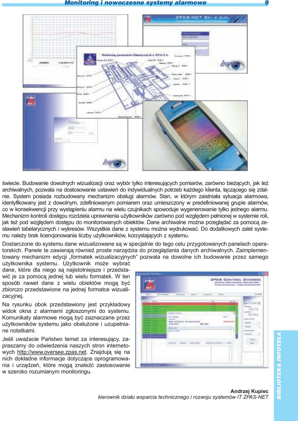 ³¹cz¹cego siê zdalnie. System posiada rozbudowany mechanizm obs³ugi alarmów.