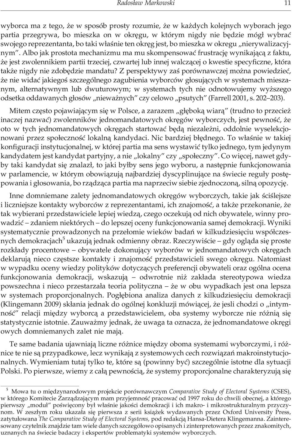 Albo jak pro sto ta me cha ni z mu ma mu sko m pen so waæ fru stra cjê wy ni kaj¹c¹ z fa ktu, e jest zwo len ni kiem pa r tii trze ciej, czwa r tej lub in nej walcz¹cej o kwe stie spe cy fi cz ne,