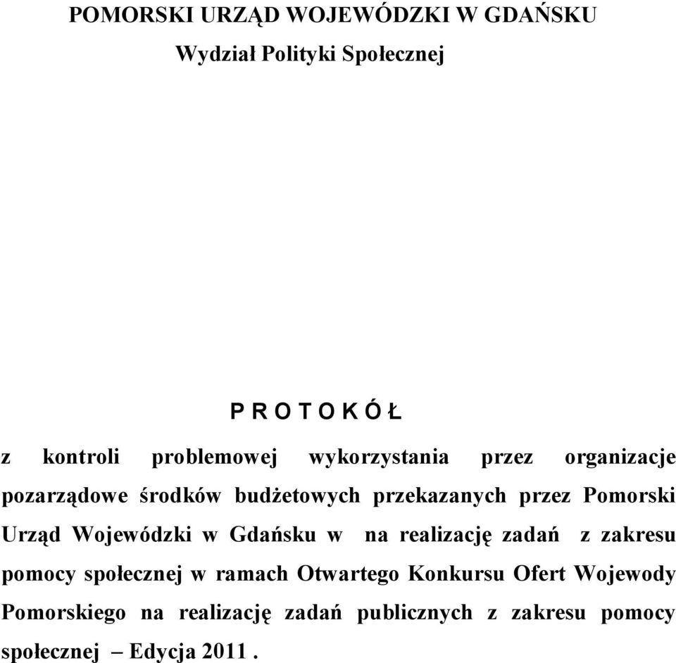 Pomorski Urząd Wojewódzki w Gdańsku w na realizację zadań z zakresu pomocy społecznej w ramach