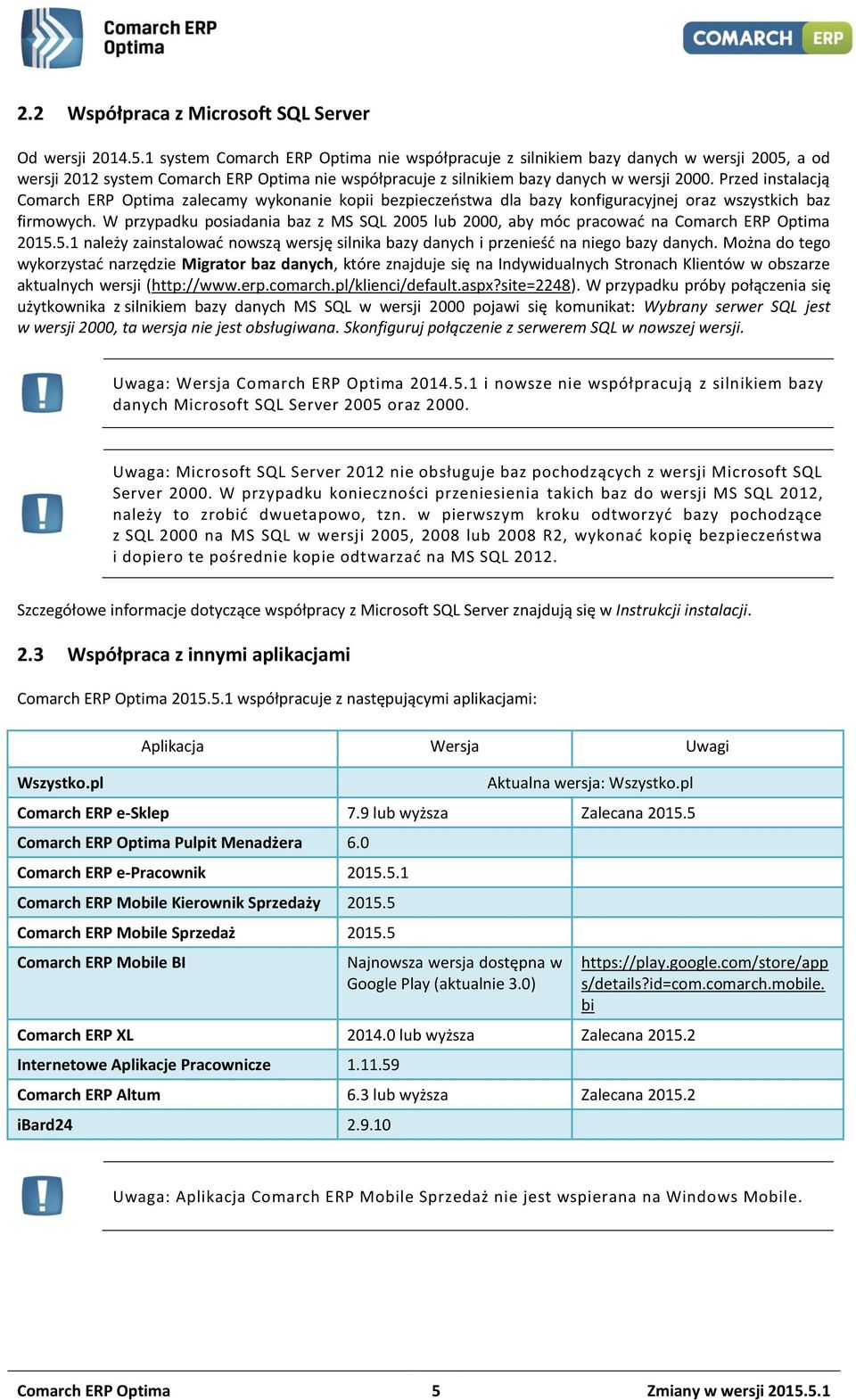 Przed instalacją Comarch ERP Optima zalecamy wykonanie kopii bezpieczeństwa dla bazy konfiguracyjnej oraz wszystkich baz firmowych.