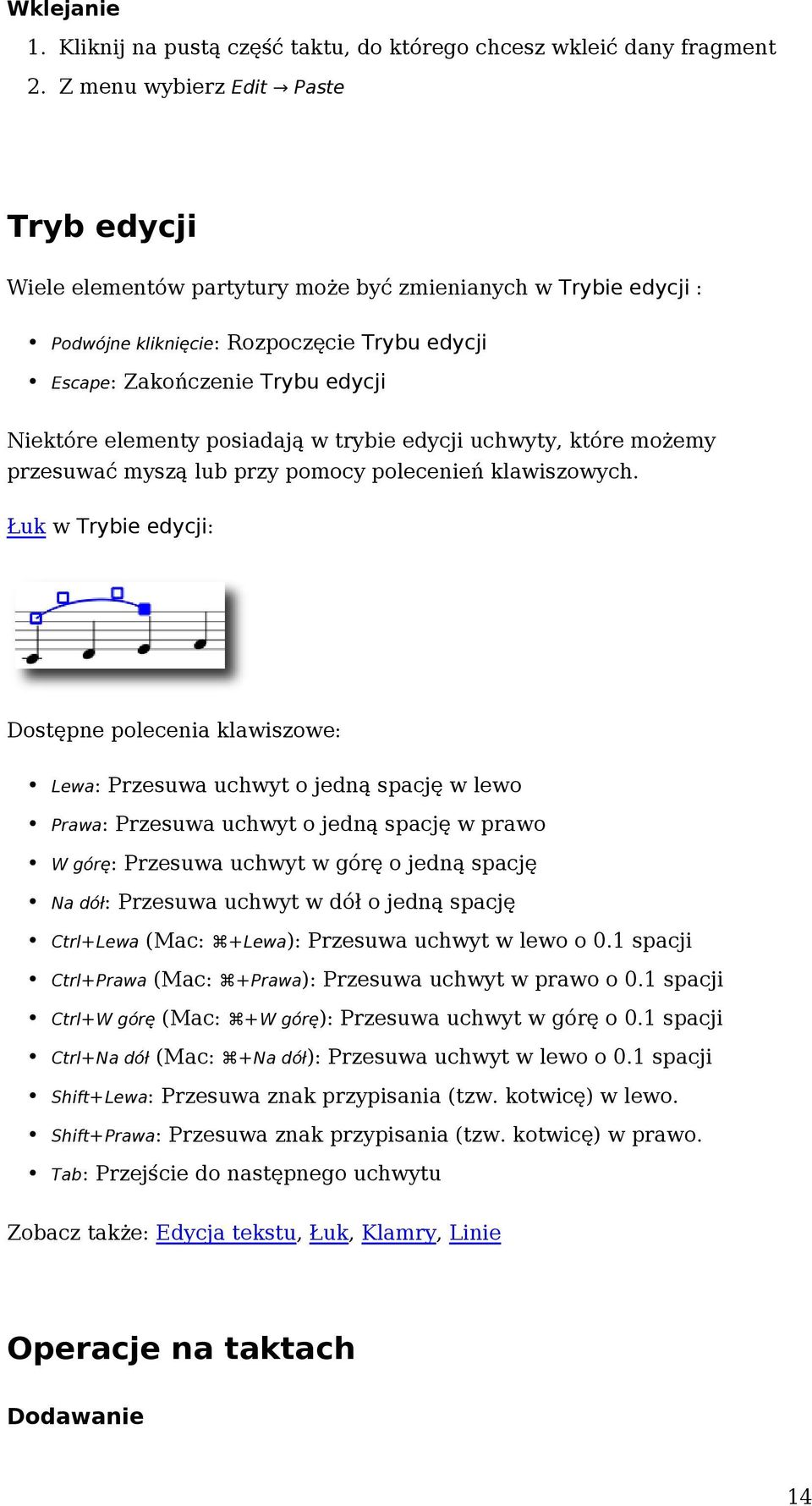 posiadają w trybie edycji uchwyty, które możemy przesuwać myszą lub przy pomocy polecenień klawiszowych.