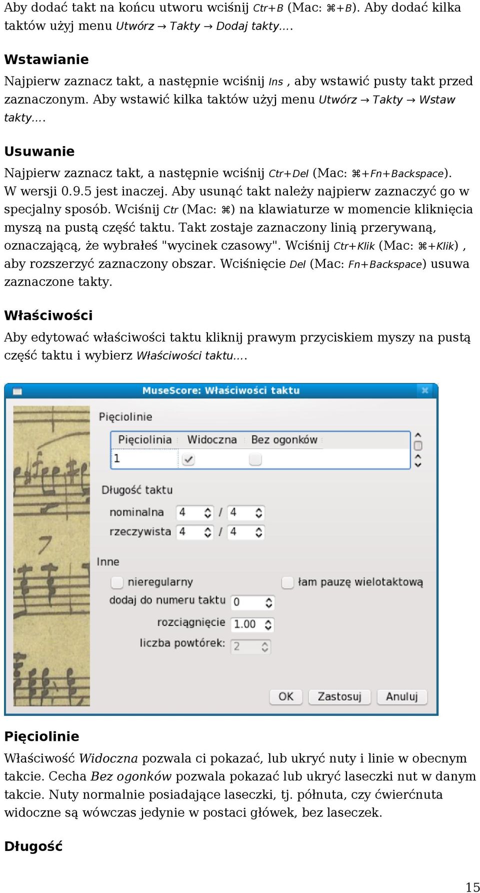 .. Usuwanie Najpierw zaznacz takt, a następnie wciśnij Ctr+Del (Mac: +Fn+Backspace). W wersji 0.9.5 jest inaczej. Aby usunąć takt należy najpierw zaznaczyć go w specjalny sposób.