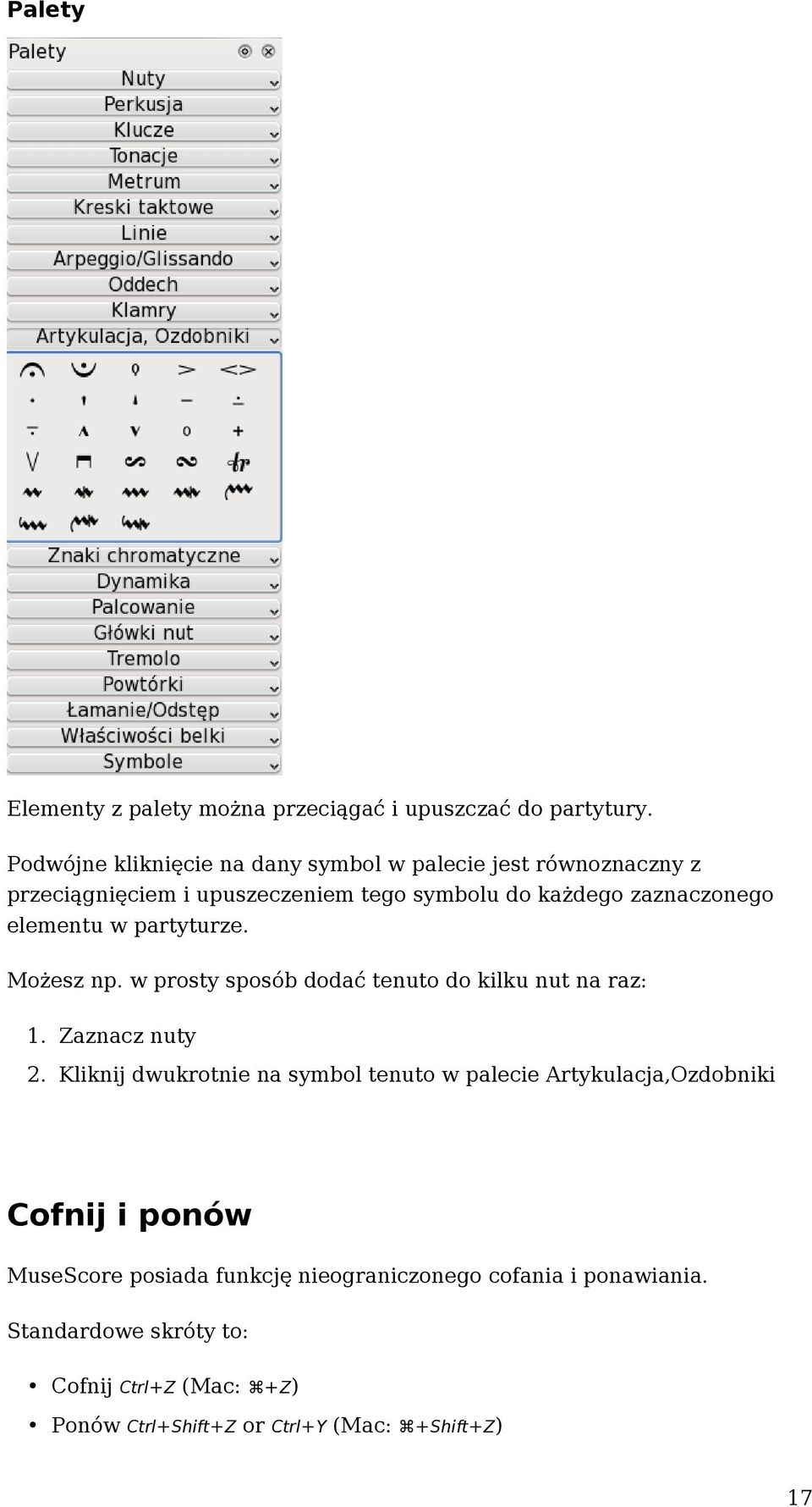 elementu w partyturze. Możesz np. w prosty sposób dodać tenuto do kilku nut na raz: 1. Zaznacz nuty 2.