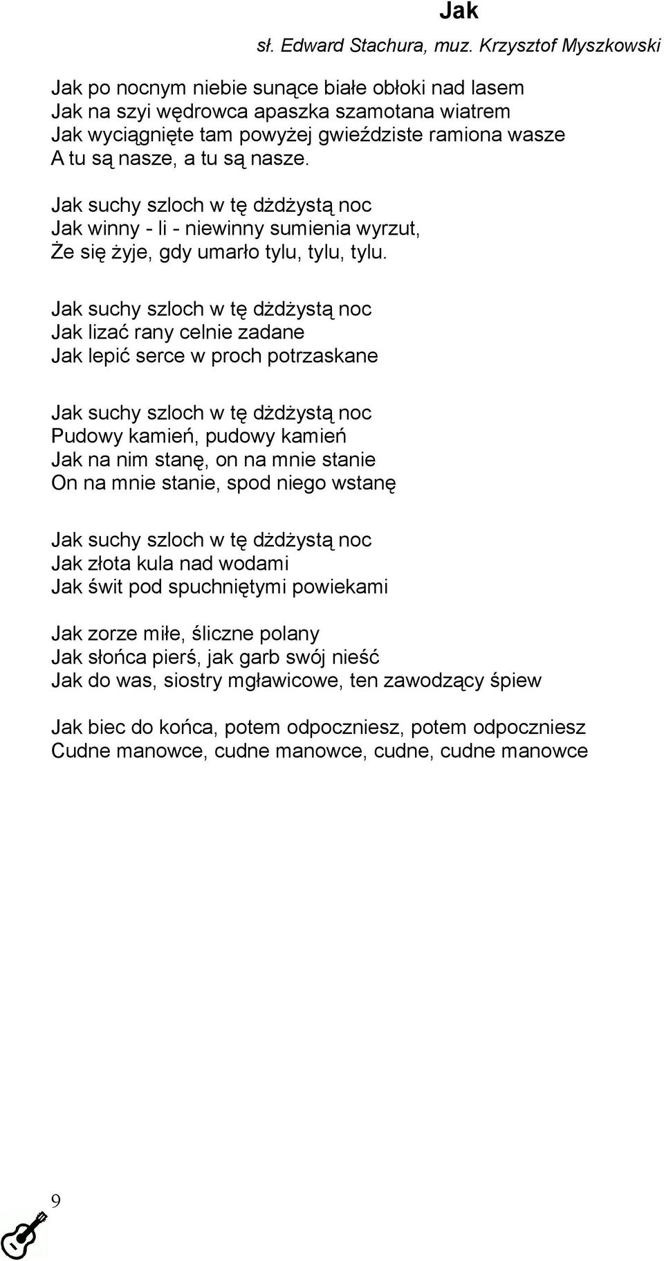 nasze. Jak suchy szloch w tę dżdżystą noc Jak winny - li - niewinny sumienia wyrzut, Że się żyje, gdy umarło tylu, tylu, tylu.