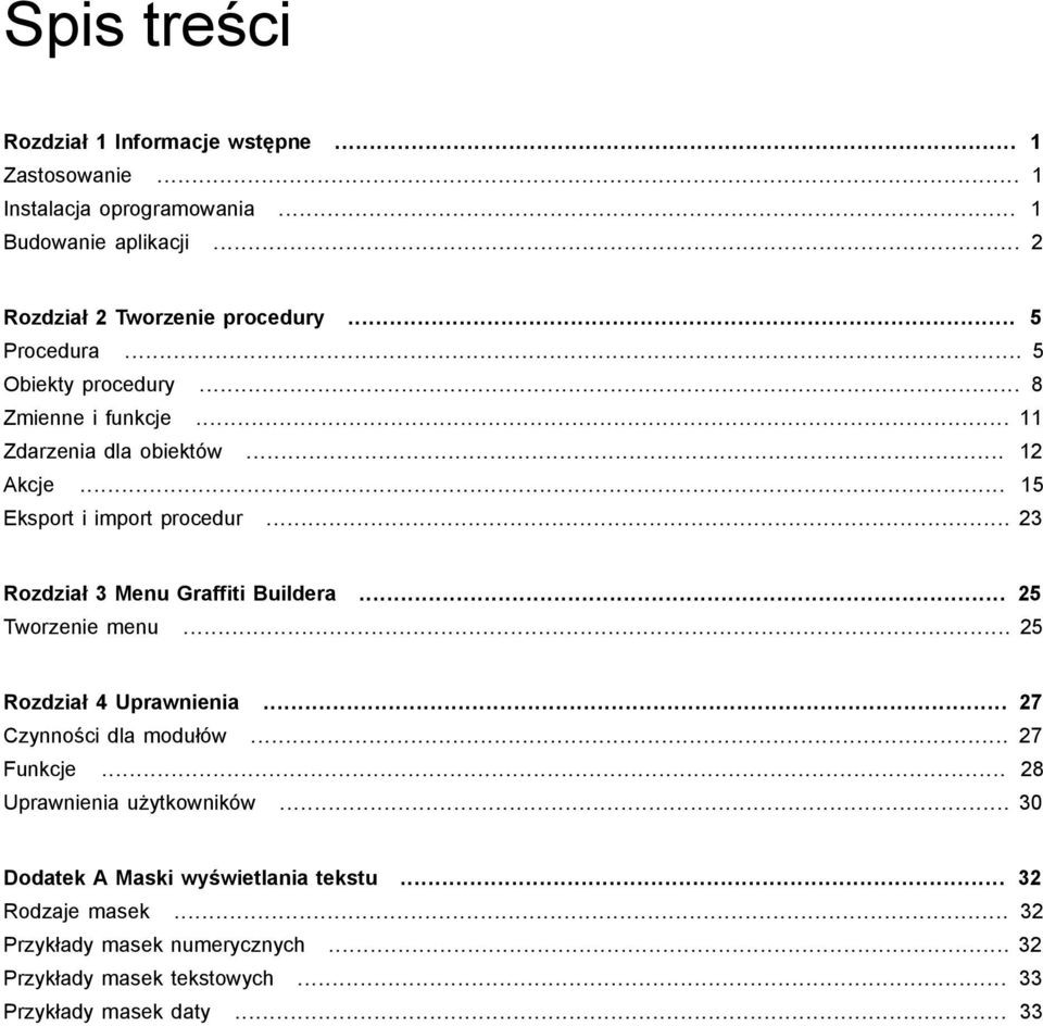 .. 23 Rozdział 3 Menu Graffiti Buildera... 25 Tworzenie menu... 25 Rozdział 4 Uprawnienia... 27 Czynności dla modułów... 27 Funkcje.