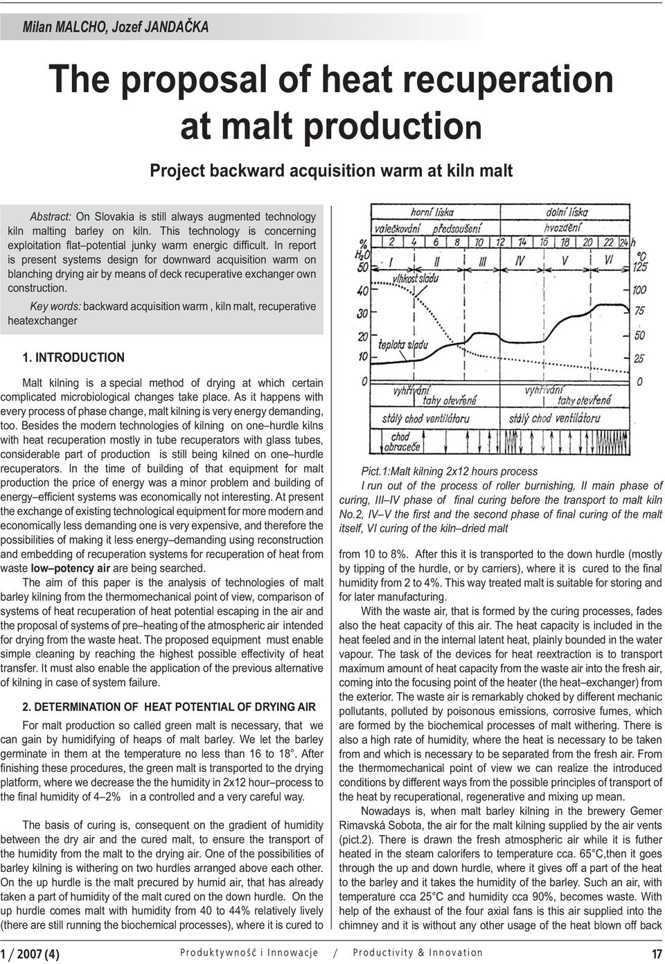 In report is present systems design for downward acquisition warm on blanching drying air by means of deck recuperative exchanger own construction.