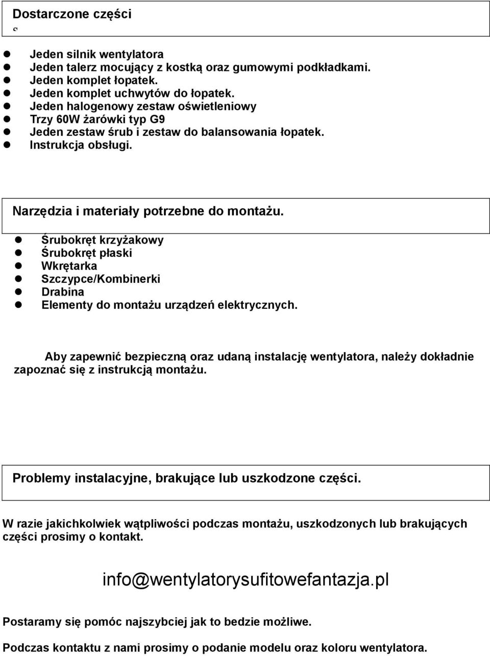 Śrubokręt krzyżakowy Śrubokręt płaski Wkrętarka Szczypce/Kombinerki Drabina Elementy do montażu urządzeń elektrycznych.