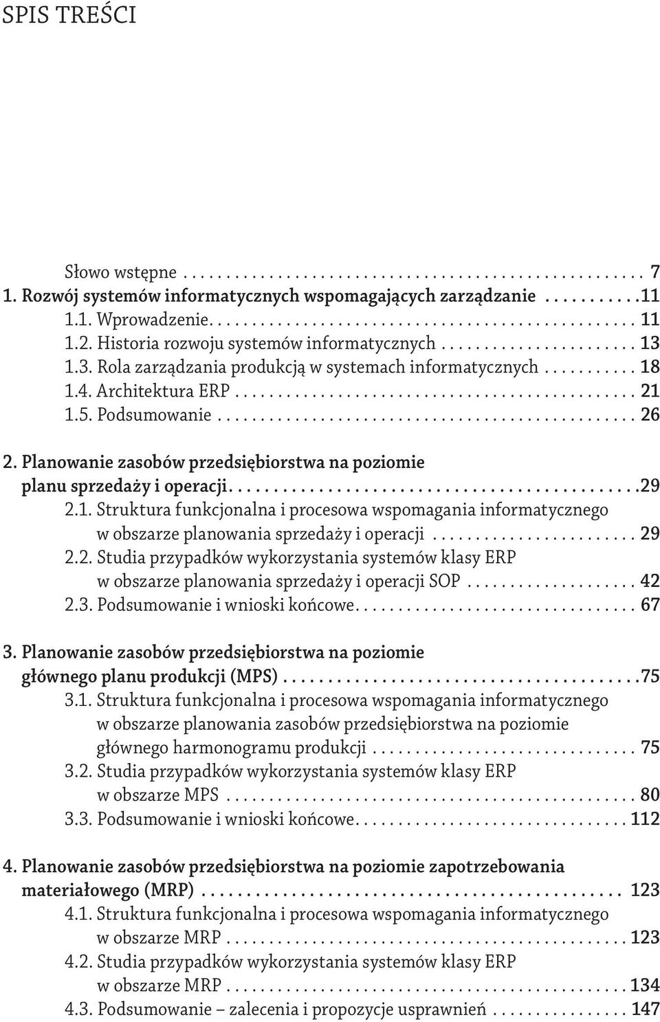 5. Podsumowanie................................................. 26 2. Planowanie zasobów przedsiębiorstwa na poziomie planu sprzedaży i operacji..............................................29 2.1.