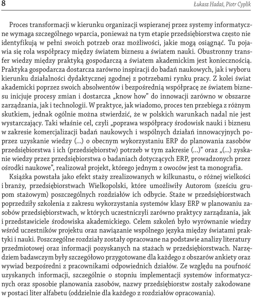 Obustronny transfer wiedzy między praktyką gospodarczą a światem akademickim jest koniecznością.