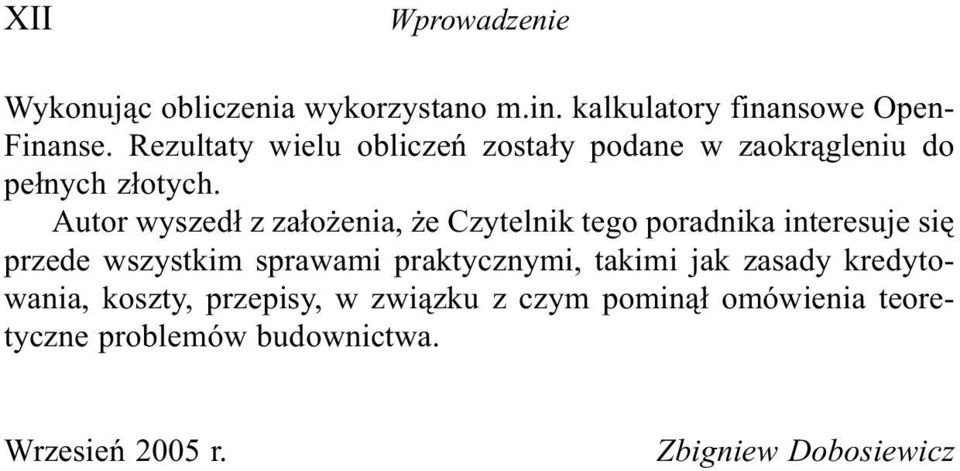 Autor wyszed³ z za³o enia, e Czytelnik tego poradnika interesuje siê przede wszystkim sprawami praktycznymi,