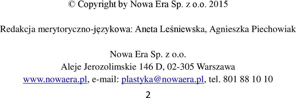 Piechowiak Nowa Era Sp. z o.o. Aleje Jerozolimskie 146 D, 02-305 Warszawa www.