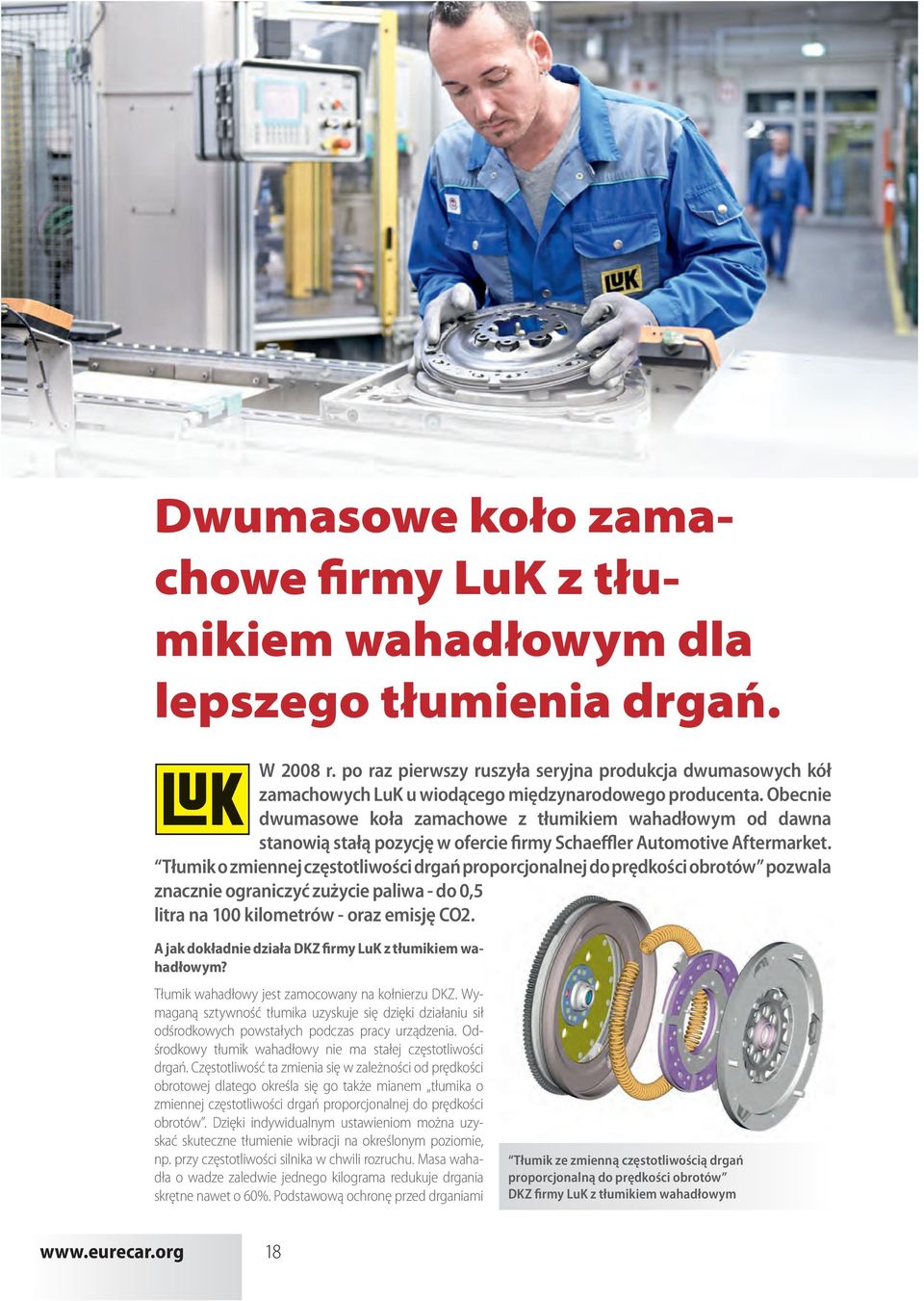 Obecnie dwumasowe koła zamachowe z tłumikiem wahadłowym od dawna stanowią stałą pozycję w ofercie firmy Schaeffler Automotive Aftermarket.