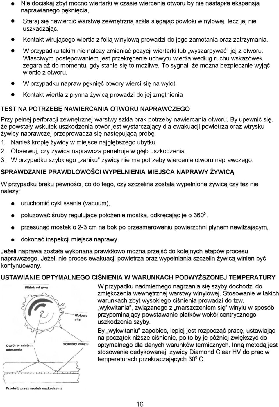 Właściwym postępowaniem jest przekręcenie uchwytu wiertła według ruchu wskazówek zegara aż do momentu, gdy stanie się to możliwe. To sygnał, że można bezpiecznie wyjąć wiertło z otworu.