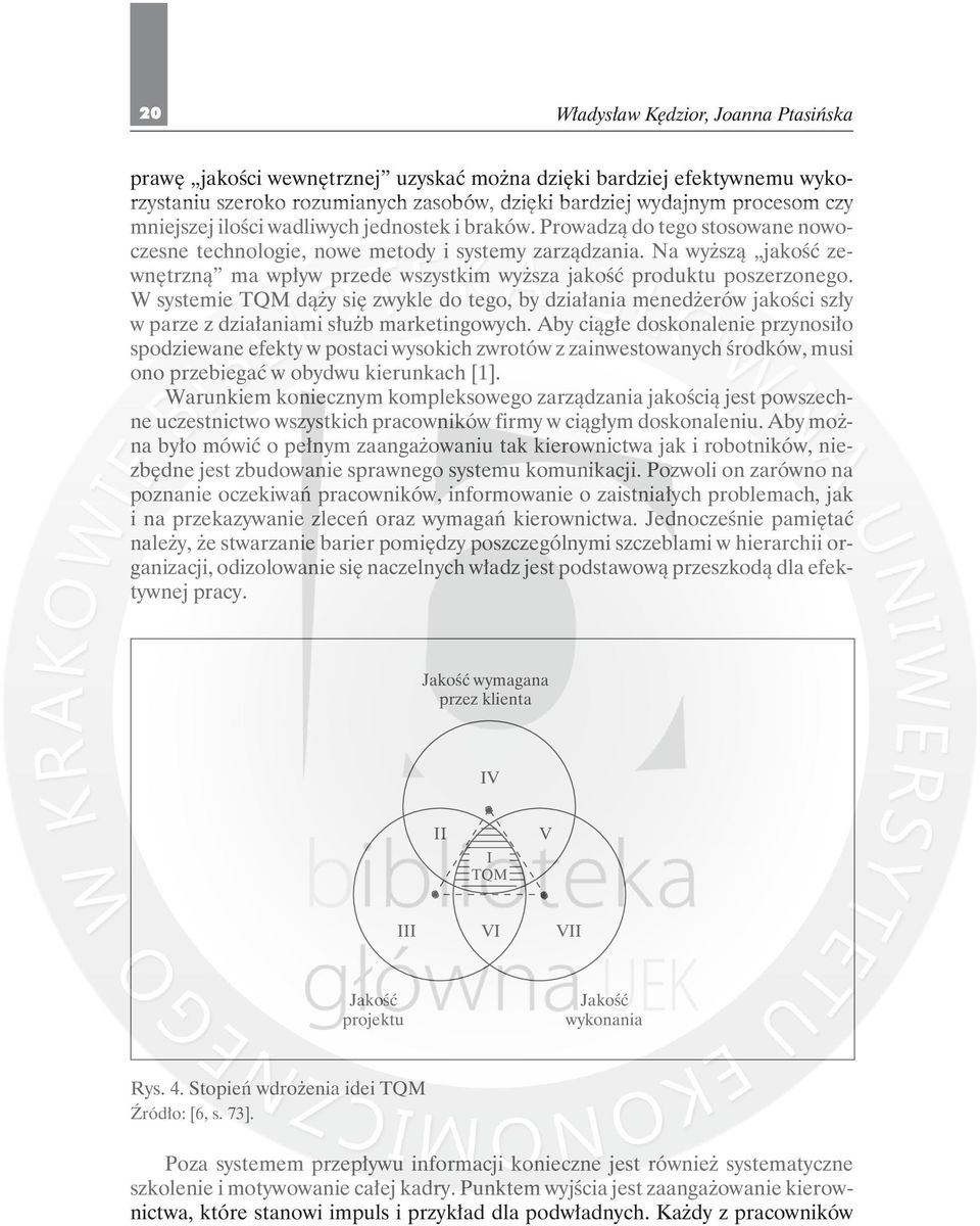 Na wyższą jakość zewnętrzną ma wpływ przede wszystkim wyższa jakość produktu poszerzonego.