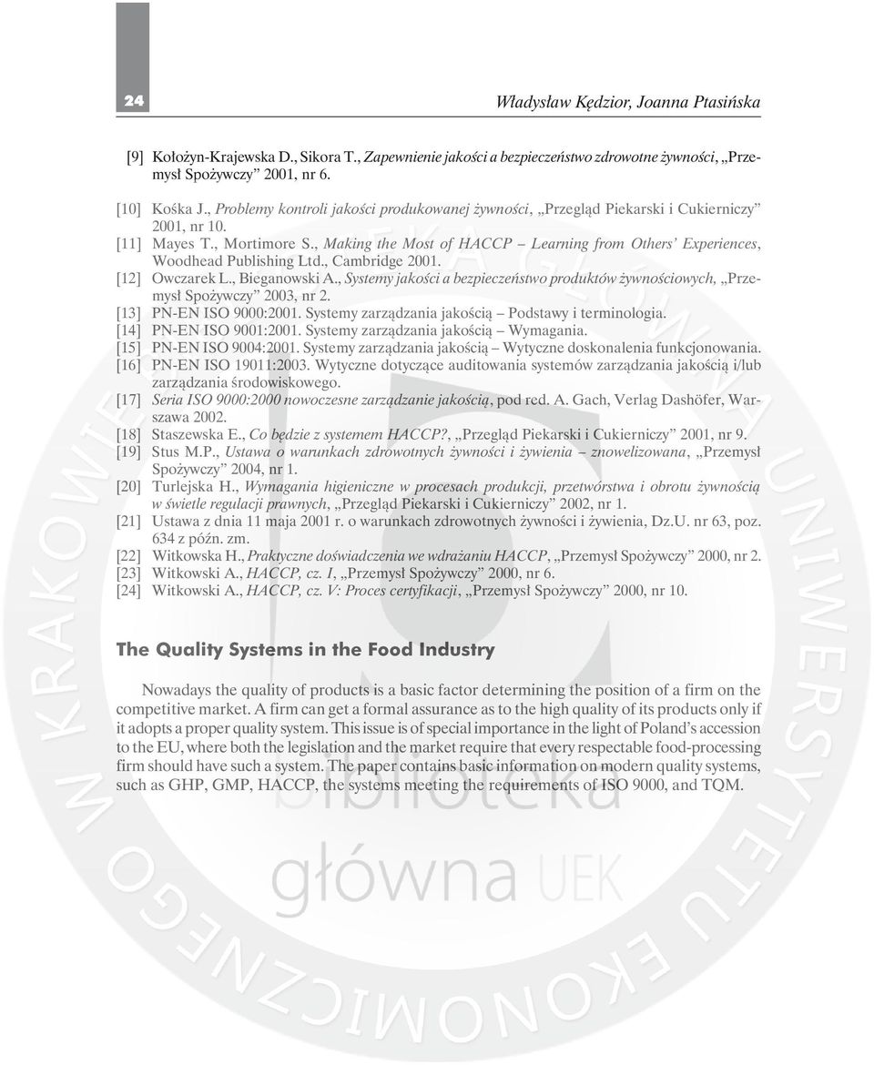 , Making the Most of HACCP Learning from Others Experiences, Woodhead Publishing Ltd., Cambridge 2001. [12] Owczarek L., Bieganowski A.