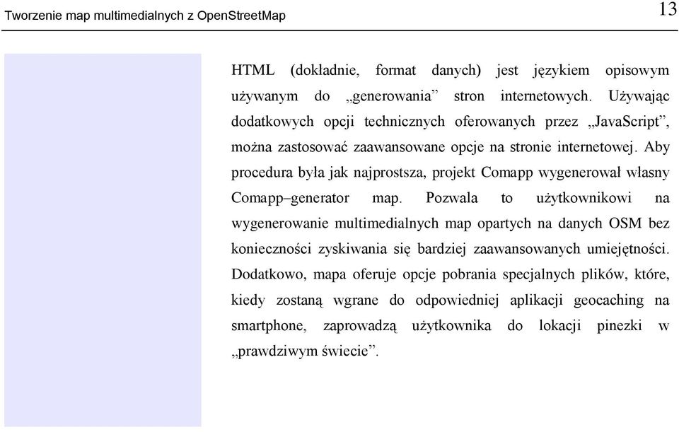 Aby procedura była jak najprostsza, projekt Comapp wygenerował własny Comapp generator map.