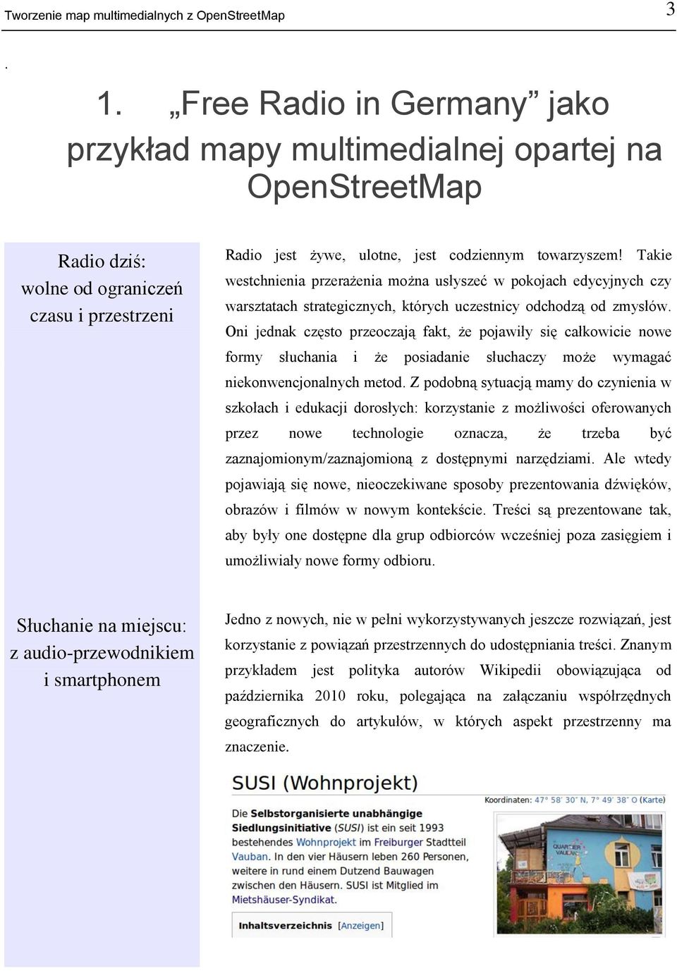 Takie westchnienia przerażenia można usłyszeć w pokojach edycyjnych czy warsztatach strategicznych, których uczestnicy odchodzą od zmysłów.