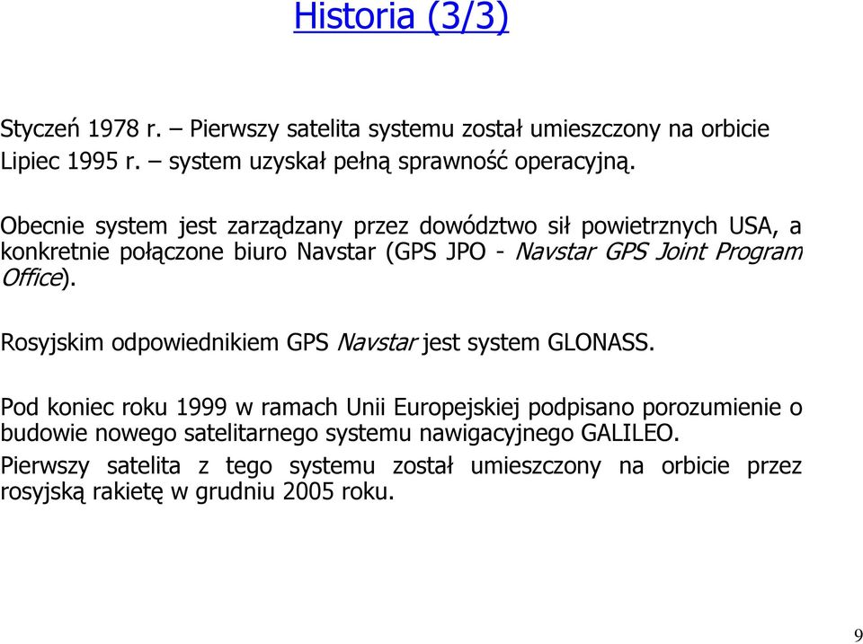 Office). Rosyjskim odpowiednikiem GPS Navstar jest system GLONASS.