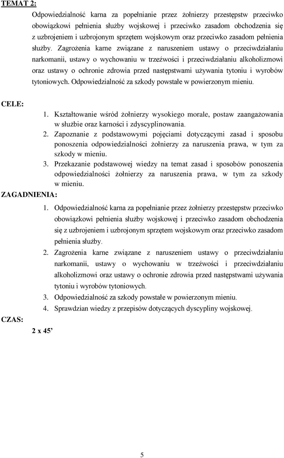 Zagrożenia karne związane z naruszeniem ustawy o przeciwdziałaniu narkomanii, ustawy o wychowaniu w trzeźwości i przeciwdziałaniu alkoholizmowi oraz ustawy o ochronie zdrowia przed następstwami