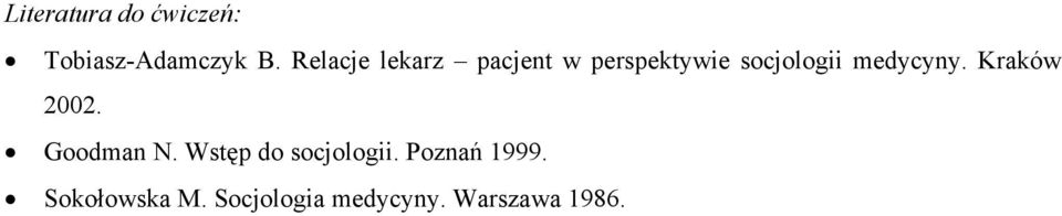 socjologii medycyny. Kraków 2002. Goodman N.