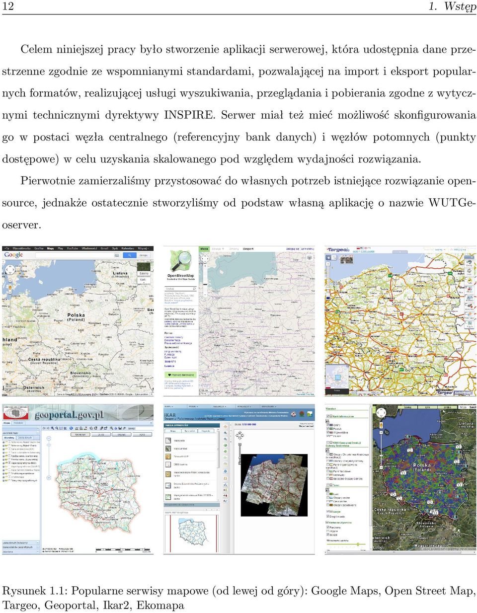 Serwer miał też mieć możliwość skonfigurowania go w postaci węzła centralnego (referencyjny bank danych) i węzłów potomnych (punkty dostępowe) w celu uzyskania skalowanego pod względem wydajności