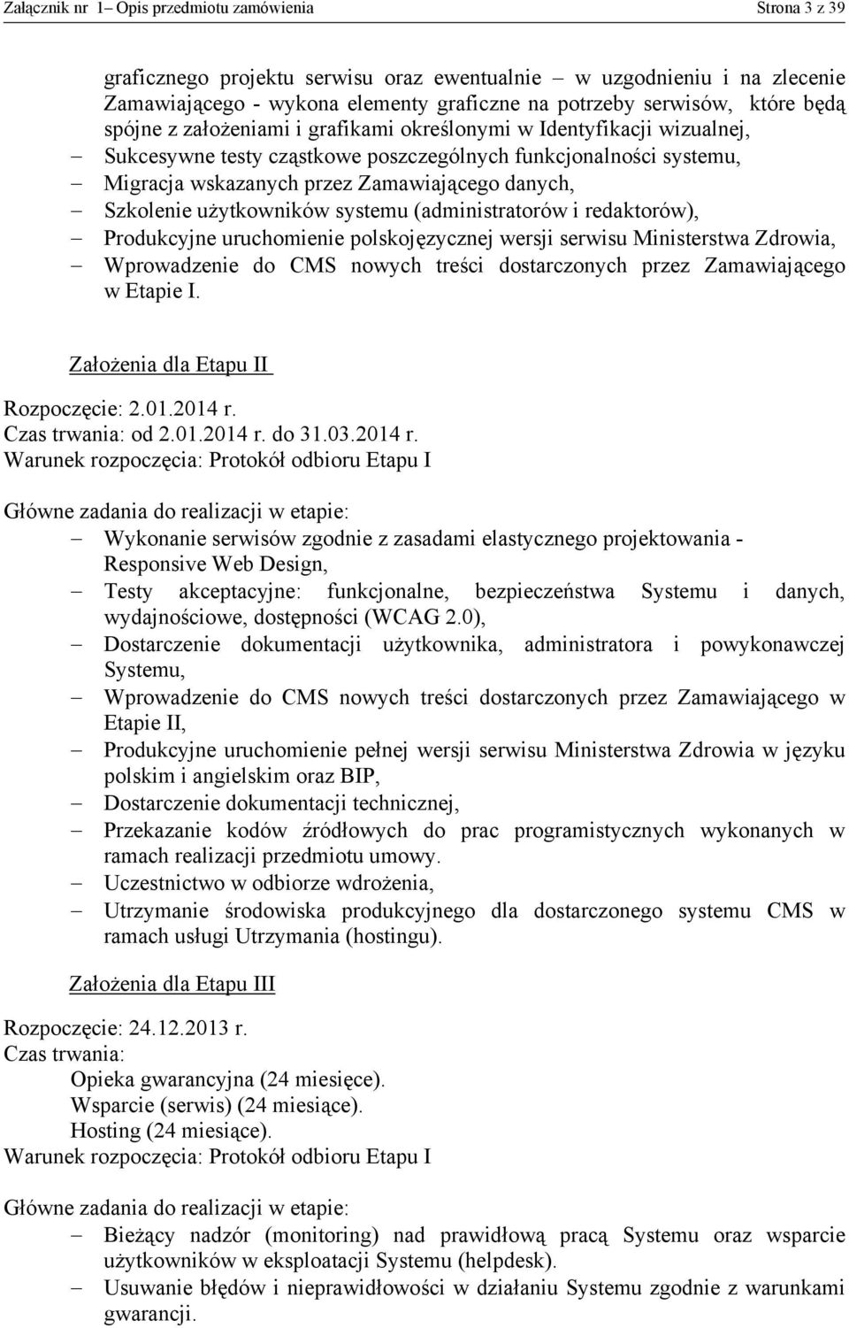 Szkolenie użytkowników systemu (administratorów i redaktorów), Produkcyjne uruchomienie polskojęzycznej wersji serwisu Ministerstwa Zdrowia, Wprowadzenie do CMS nowych treści dostarczonych przez